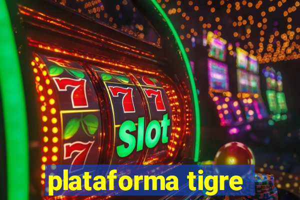 plataforma tigre